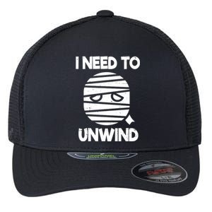 I Need To Unwind Funny Mummy Halloween Flexfit Unipanel Trucker Cap