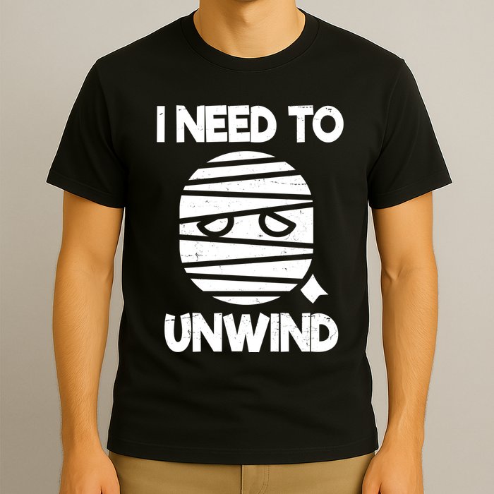 I Need To Unwind Funny Mummy Halloween T-Shirt
