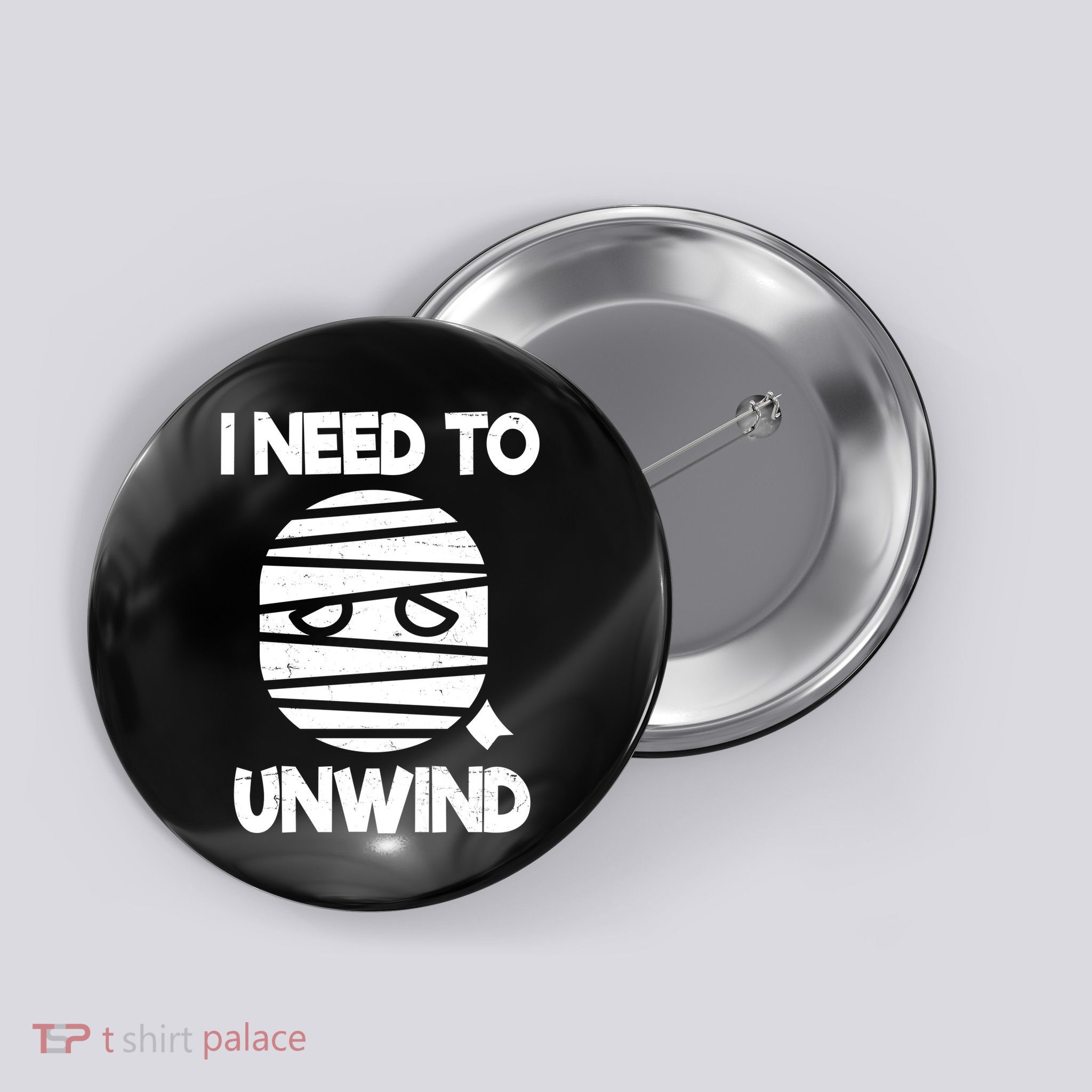 I Need To Unwind Funny Mummy Halloween Button