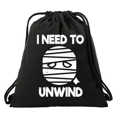 I Need To Unwind Funny Mummy Halloween Drawstring Bag