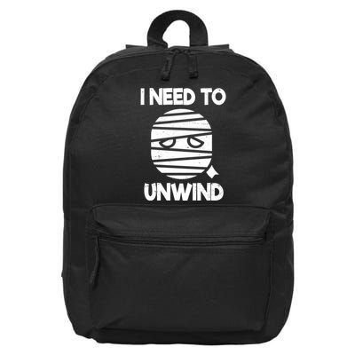I Need To Unwind Funny Mummy Halloween 16 in Basic Backpack