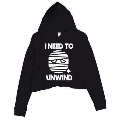 I Need To Unwind Funny Mummy Halloween Crop Fleece Hoodie