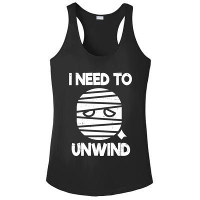 I Need To Unwind Funny Mummy Halloween Ladies PosiCharge Competitor Racerback Tank