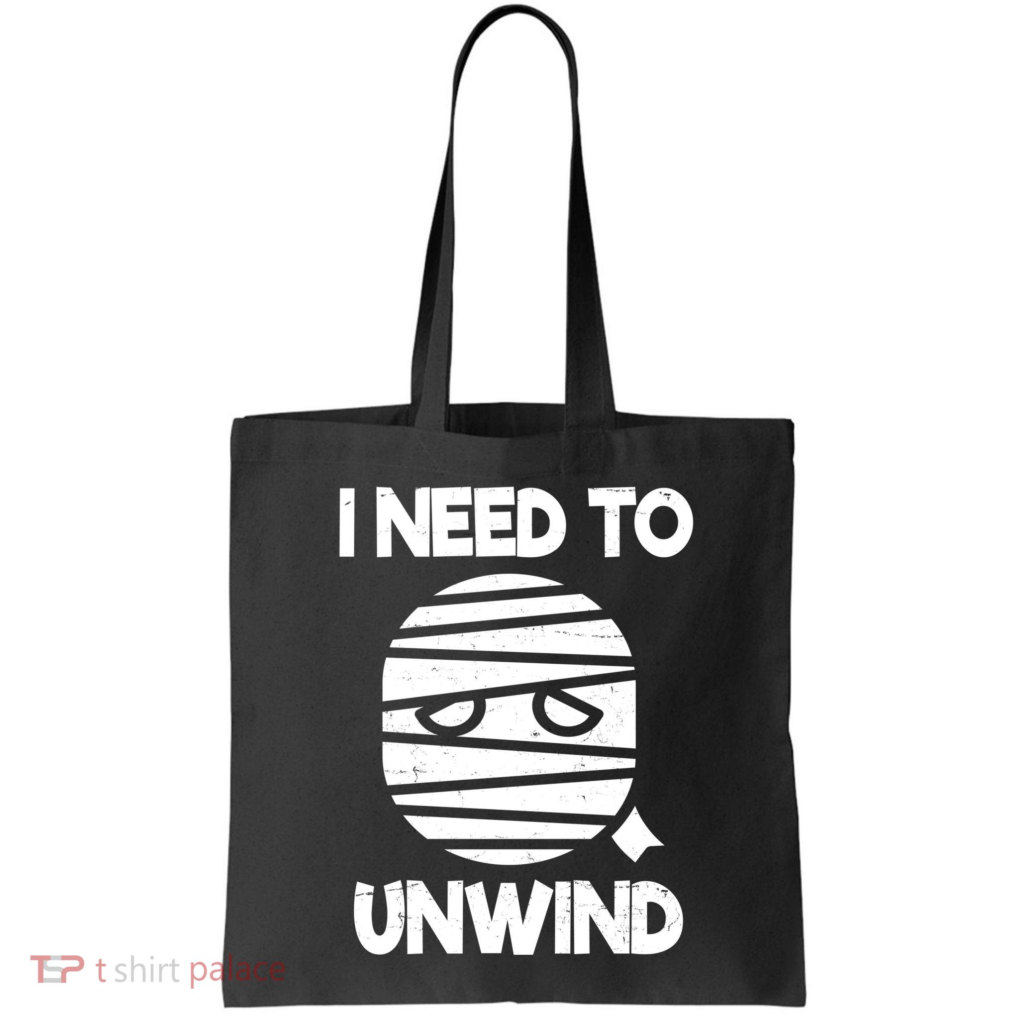 I Need To Unwind Funny Mummy Halloween Bag