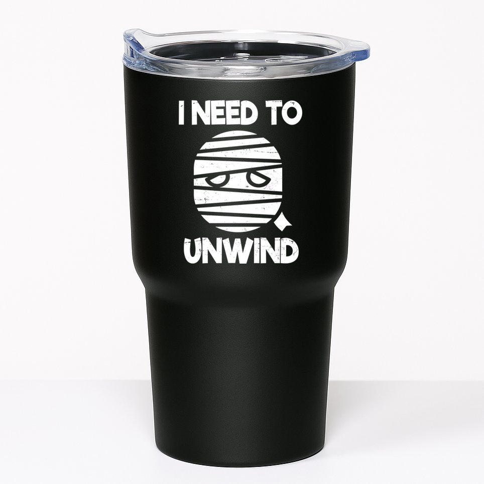 I Need To Unwind Funny Mummy Halloween Tumbler