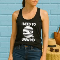 I Need To Unwind Funny Mummy Halloween Womens Tank Top