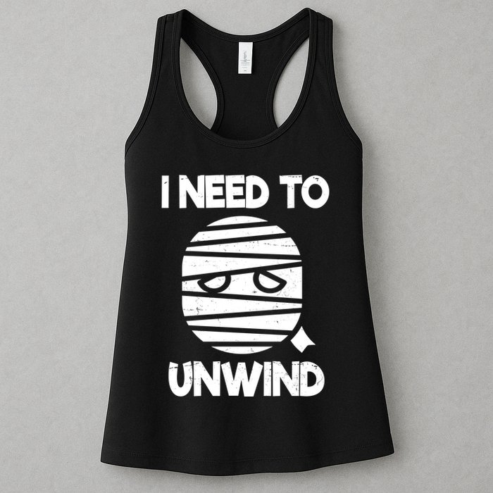 I Need To Unwind Funny Mummy Halloween Womens Tank Top