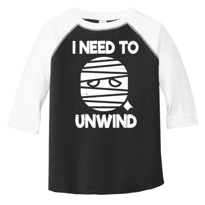 I Need To Unwind Funny Mummy Halloween Toddler Fine Jersey T-Shirt