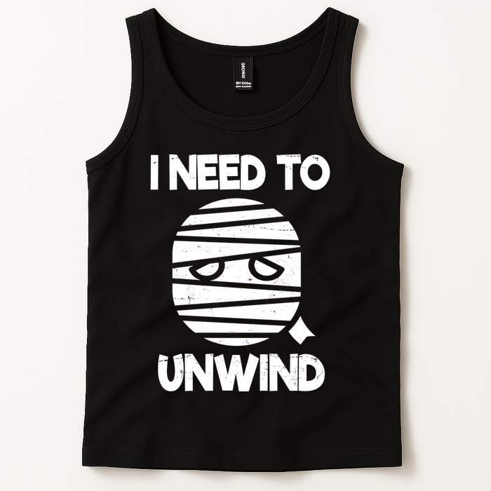 I Need To Unwind Funny Mummy Halloween Tank Top