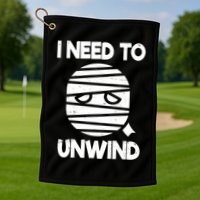 I Need To Unwind Funny Mummy Halloween Golf Towel