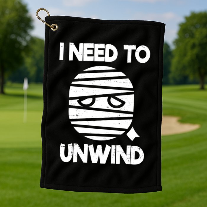 I Need To Unwind Funny Mummy Halloween Golf Towel