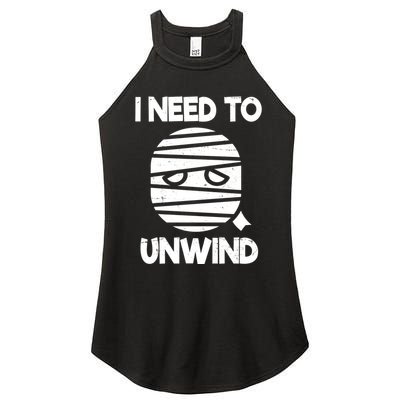 I Need To Unwind Funny Mummy Halloween Women's Perfect Tri Rocker Tank