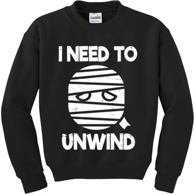 I Need To Unwind Funny Mummy Halloween Kids Sweatshirt