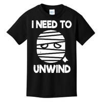 I Need To Unwind Funny Mummy Halloween Kids T-Shirt