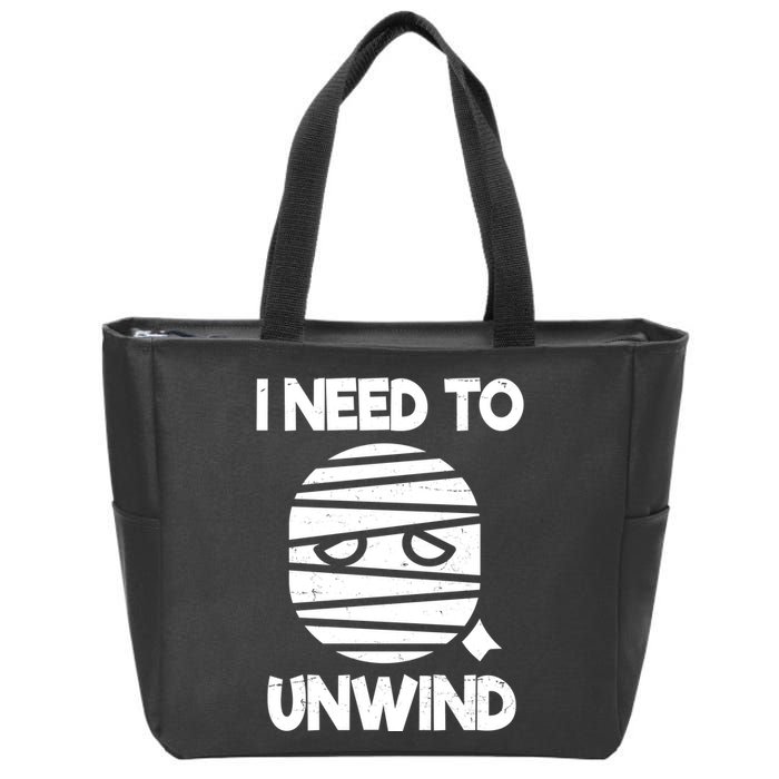 I Need To Unwind Funny Mummy Halloween Zip Tote Bag