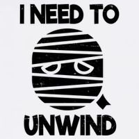 I Need To Unwind Funny Mummy Halloween Garment-Dyed Sweatshirt