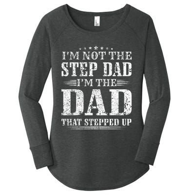 Im Not The Step Dad Im The Dad That Stepped Up Father Women's Perfect Tri Tunic Long Sleeve Shirt