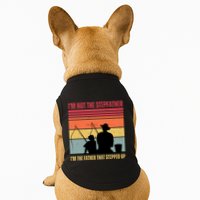 IM Not The Stepfather IM The Father That Stepped Up Fathers Day Doggie Tank