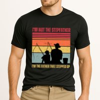IM Not The Stepfather IM The Father That Stepped Up Fathers Day Performance Shirt