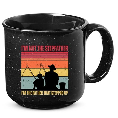 IM Not The Stepfather IM The Father That Stepped Up Fathers Day 15oz Campfire Ceramic Mug