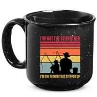 IM Not The Stepfather IM The Father That Stepped Up Fathers Day 15oz Campfire Ceramic Mug
