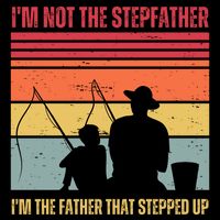 IM Not The Stepfather IM The Father That Stepped Up Fathers Day Drawstring Bag