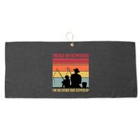 IM Not The Stepfather IM The Father That Stepped Up Fathers Day Large Microfiber Waffle Golf Towel