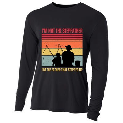 IM Not The Stepfather IM The Father That Stepped Up Fathers Day Cooling Performance Long Sleeve Crew