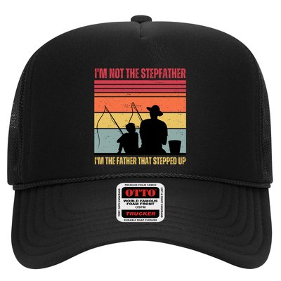 IM Not The Stepfather IM The Father That Stepped Up Fathers Day Trucker Hat