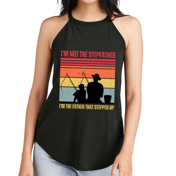 IM Not The Stepfather IM The Father That Stepped Up Fathers Day Women's Perfect Tri Rocker Tank