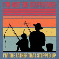 IM Not The Stepfather IM The Father That Stepped Up Fathers Day Garment-Dyed Sweatshirt