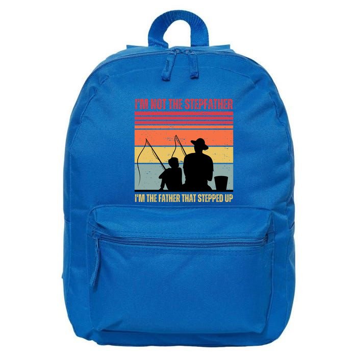 IM Not The Stepfather IM The Father That Stepped Up Fathers Day 16 in Basic Backpack