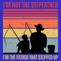 IM Not The Stepfather IM The Father That Stepped Up Fathers Day 16 in Basic Backpack