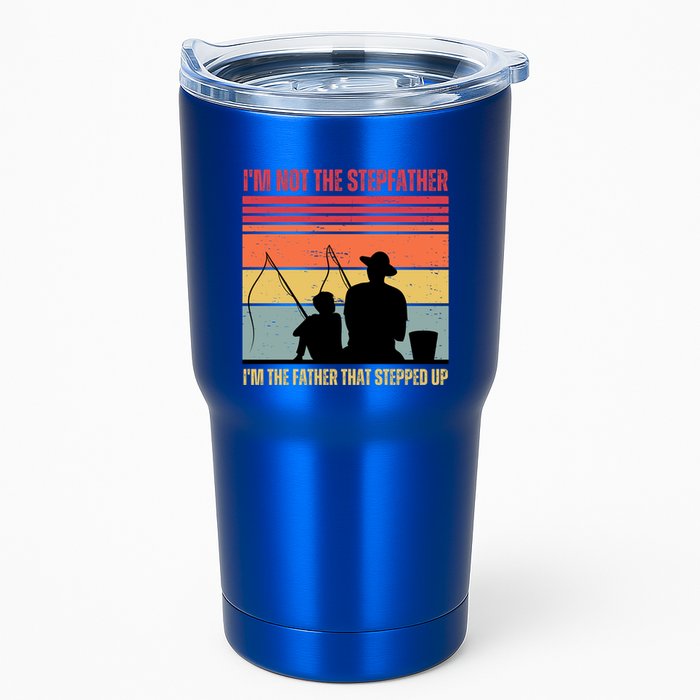 IM Not The Stepfather IM The Father That Stepped Up Fathers Day Tumbler