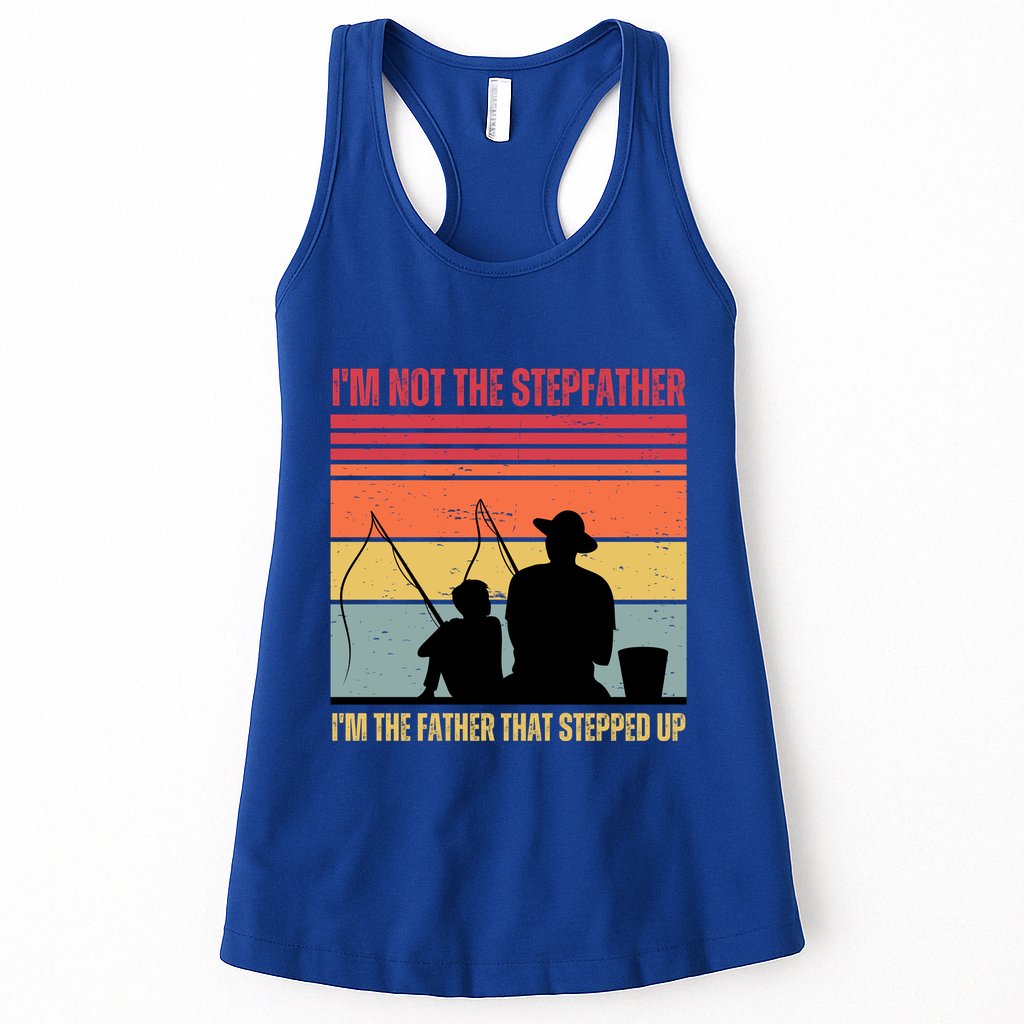 IM Not The Stepfather IM The Father That Stepped Up Fathers Day Womens Tank Top