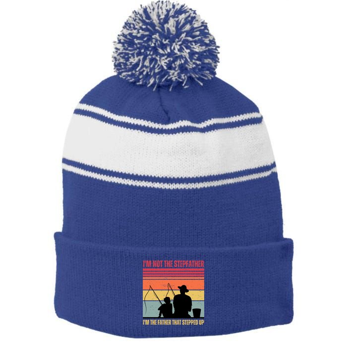 IM Not The Stepfather IM The Father That Stepped Up Fathers Day Stripe Pom Pom Beanie