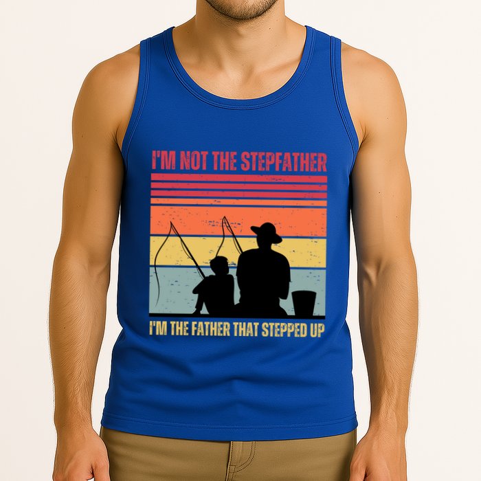 IM Not The Stepfather IM The Father That Stepped Up Fathers Day Tank Top