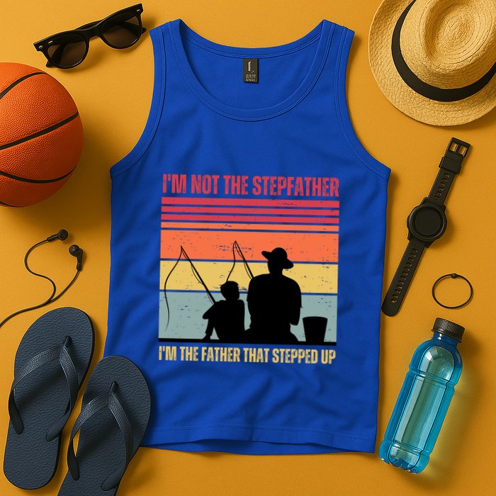 IM Not The Stepfather IM The Father That Stepped Up Fathers Day Tank Top