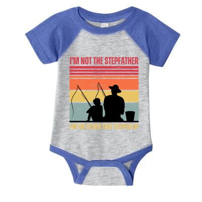 IM Not The Stepfather IM The Father That Stepped Up Fathers Day Infant Baby Jersey Bodysuit