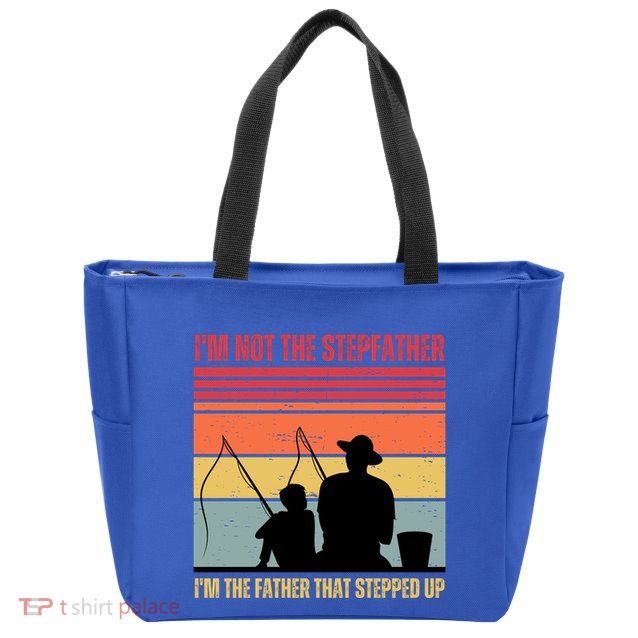 IM Not The Stepfather IM The Father That Stepped Up Fathers Day Zip Tote Bag