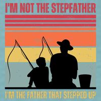 IM Not The Stepfather IM The Father That Stepped Up Fathers Day Sueded Cloud Jersey T-Shirt