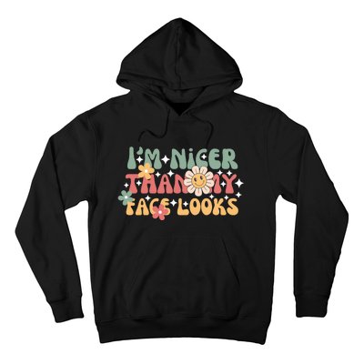 Im Nicer Than My Face Looks Sarcastic Funny Quotes Funny Adult Hoodie