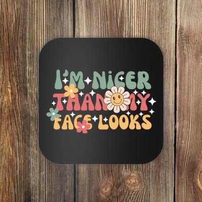 Im Nicer Than My Face Looks Sarcastic Funny Quotes Funny Adult Coaster