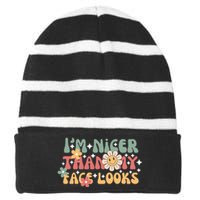 Im Nicer Than My Face Looks Sarcastic Funny Quotes Funny Adult Striped Beanie with Solid Band