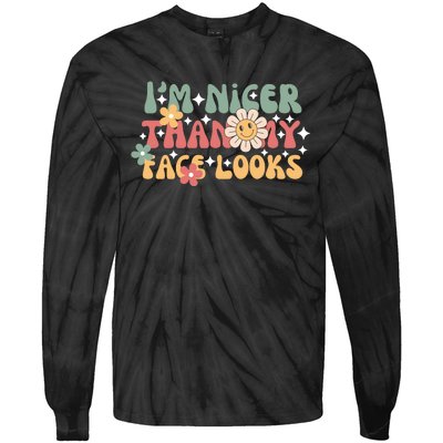 Im Nicer Than My Face Looks Sarcastic Funny Quotes Funny Adult Tie-Dye Long Sleeve Shirt