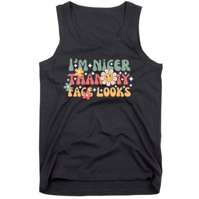 Im Nicer Than My Face Looks Sarcastic Funny Quotes Funny Adult Tank Top