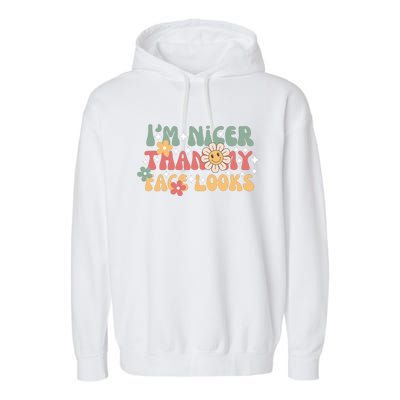 Im Nicer Than My Face Looks Sarcastic Funny Quotes Funny Adult Garment-Dyed Fleece Hoodie