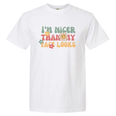 Im Nicer Than My Face Looks Sarcastic Funny Quotes Funny Adult Garment-Dyed Heavyweight T-Shirt