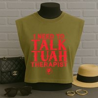 I Need To Talk Tush Therapist Garment-Dyed Women's Muscle Tee