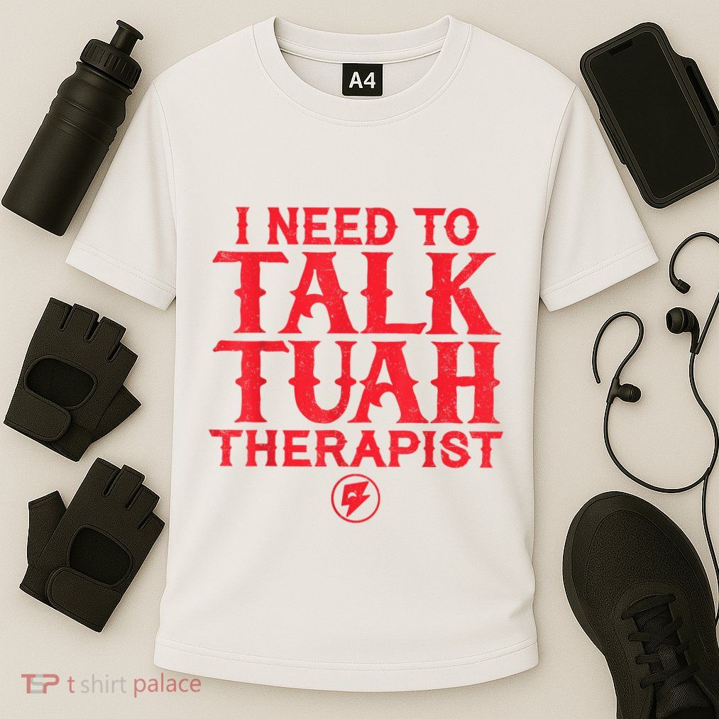 I Need To Talk Tush Therapist Performance Shirt